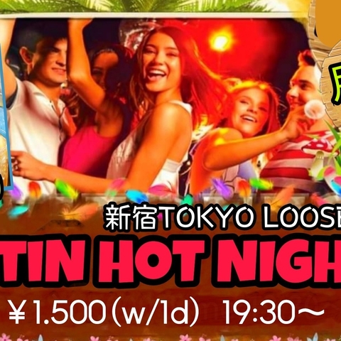 7/4(月)LATIN HOT NIGHT@新宿Tokyo Loose